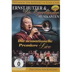 Ernst Hutter & Die Egerl�nder Musikanten - Die sensationelle Premiere: Live