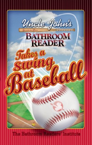 Uncle John's Bathroom Reader Takes a Swing at Baseball (Uncle John's Bathroom Reader)
