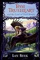 Tom Trueheart and the Land of Dark Stories (Tom Trueheart) by Ian Beck