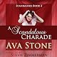A Scandalous Charade: Scandalous Series, Book 2