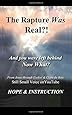 The Rapture Was Real: And You Were Left Behind, Now What
