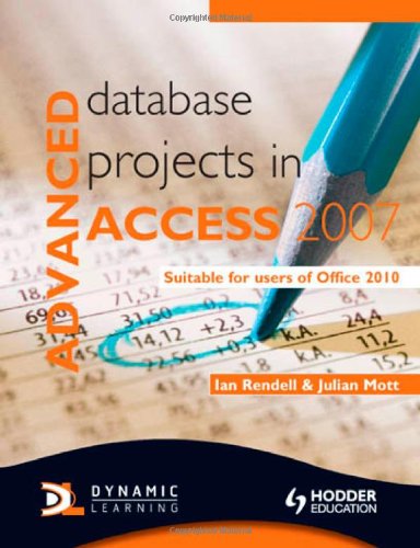 advanced database projects in access 2007 suitable for users of office 2010
