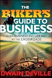 More details of book titled: The Biker's Guide to Business: When Business and Life Meet at the Crossroads
