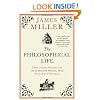 The Philosophical Life: Twelve Great Thinkers and the Search for Wisdom, from Socrates to Nietzsche
