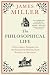 The Philosophical Life: Twelve Great Thinkers and the Search for Wisdom, from Socrates to Nietzsche