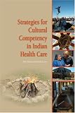Strategies for Cultural Competency in Indian Health Care