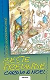 Beste Freunde - Carina & Noel - Kerstin Benkovich-Auer