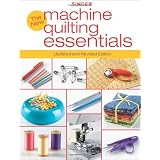 Singer New Machine Quilting Essentials: Updated and Revised Edition ~ Editors of Creative...