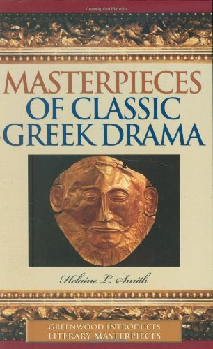 Masterpieces of Classic Greek Drama (Greenwood Introduces Literary Masterpieces)