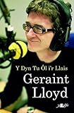 Geraint Lloyd : y dyn tu ôl i'r llais