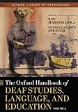 Oxford handbook of deaf studies, language and education