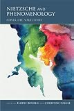 Nietzsche and phenomenology : power, life, subjectivity
