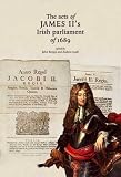 The acts of James II's Irish parliament, 1689
