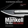 The Man Who Smiled: An Inspector Wallander Mystery
