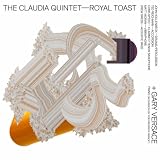 Claudia Quintet with Gary Versace, The Royal Toast