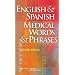 English & Spanish Medical Words & Phrases (LWW, English and Spanish Medical Words and Phrases)