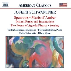 Joseph Schwantner: Sparrows; Music of Amber; Distant Runes and Incanations; Two Poems; Soaring