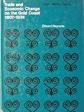 Trade and economic change on the Gold Coast, 1807-1874