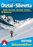&Ouml;tztal - Silvretta - Pitztal - Kaunertal - Oberinntal - Paznaun - 50 Skitouren - Rudolf Weiss, Siegrun Weiss