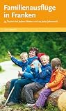 Familienausfl&uuml;ge in Franken - Sylvia Schaub