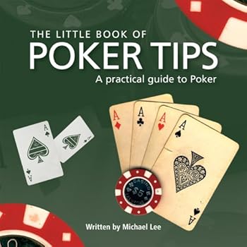 little book of poker tips - michael lee little book of poker tips - michael lee