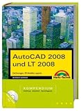 AutoCAD 2008 und LT 2008 - Kompendium: Zeichnungen,3D-Modelle, Layouts, Kompendium: Einführung, Arbeitsbuch, Nachschlagewerk