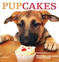 Pupcakes: 35 Delicious and Healthy Bakes for Dogs