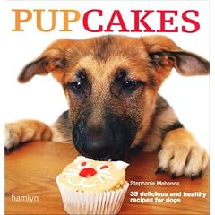 Pupcakes: 35 Delicious and Healthy Bakes for Dogs