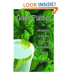 Green Plastics: An Introduction to the New Science of Biodegradable Plastics