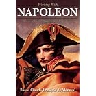 Working with Napoleon: Memoirs of Napoleon Bonaparte by His Private... by Baron Claude-FranCois de Meneval