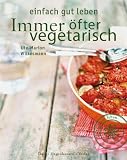 Produkt-Bild: Immer &ouml;fter vegetarisch (Einfach gut leben)