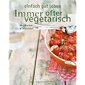Immer �fter vegetarisch (Einfach gut leben)