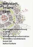 Totalstadt - Beijing Case: High-speed Urbanization in China