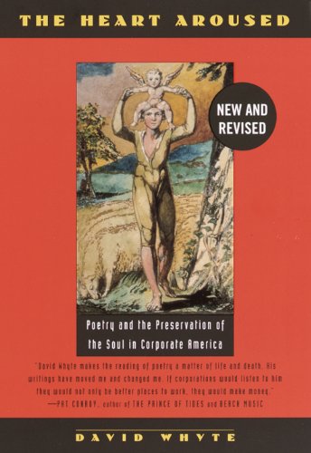 The Heart Aroused: Poetry and the Preservation of the Soul in Corporate America Book Image