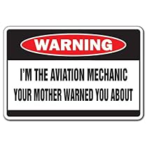 IM THE AVIATION MECHANIC Warning Sign plane fix gift