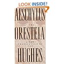 The Oresteia of Aeschylus: A New Translation by Ted Hughes