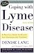 Coping with Lyme Disease: A Practical Guide to Dealing with Diagnosis and Treatment