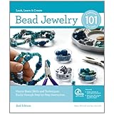 Bead Jewelry 101, 2nd Edition: Master Basic Skills and Techniques Easily through Step-by-Step Instruction