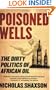 Poisoned Wells: The Dirty Politics of African Oil