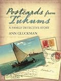 Postcards from Tukums: A Family Detective Story