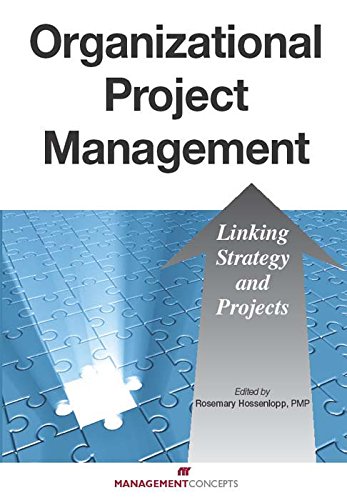 Organizational Project Management: Linking Strategy and Projects: Linking Strategy and Projects