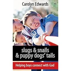 Slugs and Snails and Puppy Dogs' Tails: Helping Boys Connect with God
