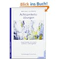 Achtsamkeits�bungen: Experimente mit einem anderen Lebensgef�hl