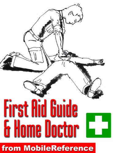 First Aid Guide and Home Doctor - an illustrated survival guide with step-by-step instructions, techniques, explanation of medical tests, and a world-wide list of emergency phone numbers (Mobi Health)