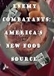 Enemy combatants: America's New Food Source
