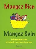Coffret mangez bien, mangez sain : L'alimentation sant� ; les recettes sant�