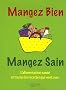 Coffret mangez bien, mangez sain : L'alimentation sant� ; les recettes sant�