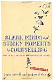 Blank minds and sticky moments in counselling : practical strategies and provocative themes