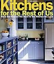 Kitchens for the Rest of Us: From the Kitchen You Have to the Kitchen You Love