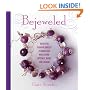 Bejeweled: Beautiful Fashion Jewelry to Make and Wear Using Crystals, Beads, and Charms